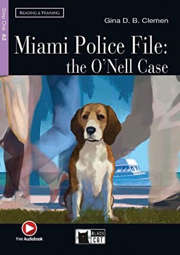 Miami Police File: the O’Nell Case: Englische Lektüre für das 2. und 3. Lernjahr. Lektüre mit Audio-Online (Black Cat Reading & training)